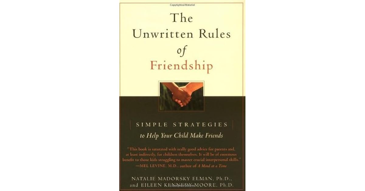 The Unwritten Rules of Friendship: Simple Strategies to Help Your Child  Make Friends by Natalie Madorsky Elman