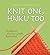 Knit One, Haiku Too