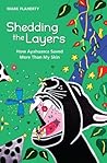 Book cover for Shedding the Layers: How Ayahuasca Saved More Than My Skin