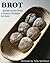 Brot: Bread Notes From A Floury German Kitchen