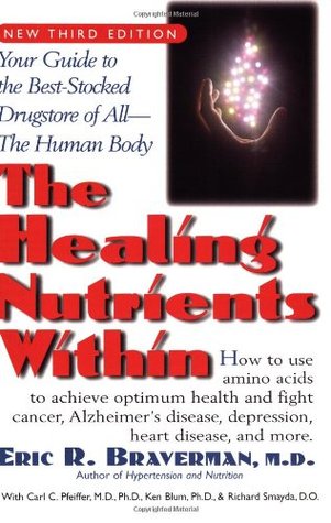 The Healing Nutrients Within: Facts, Findings, and New Research on Amino Acids (Paperback)