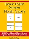 Spanish English Cognates Flash Cards: 1,500 Spanish Vocabulary Words You Already Know