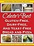 Celeste's Best Gluten-Free, Dairy-Free and Yeast-Free Bread a... by Celeste Clevenger