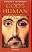 God's Human Face: The Chris...