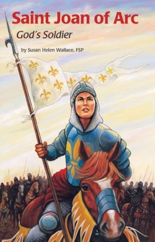 Saint Joan of Arc: God's Soldier (Encounter the Saints, #7)