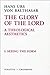 The Glory of the Lord: A Th...