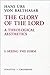 The Glory of the Lord by Hans Urs von Balthasar