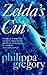 Zelda’s Cut by Philippa Gregory