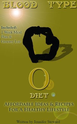 Blood Type "O" Diet, Affordable Ideas & Recipes For A Healthy Lifestyle