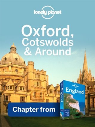 Lonely Planet Oxford, Cotswolds & Around: Chapter from England Travel Guide (Kindle Edition)