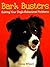 Bark Busters: Solving Your Dogs Behavioral Problems