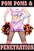 POM POMS AND PENETRATION (A Rough First Anal Sex with Stranger Erotica Story) (Rough Anal Sex With Strangers)