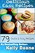 Delicious Easy Recipes: 79 Quick & Easy Recipes