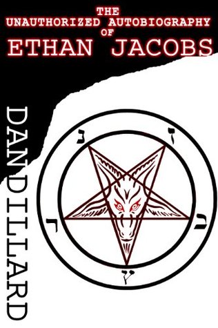 The Unauthorized Autobiography of Ethan Jacobs