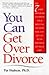 You Can Get Over Divorce
