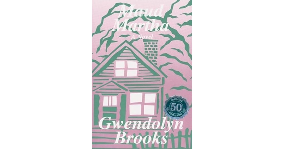 Maud Martha by Gwendolyn Brooks