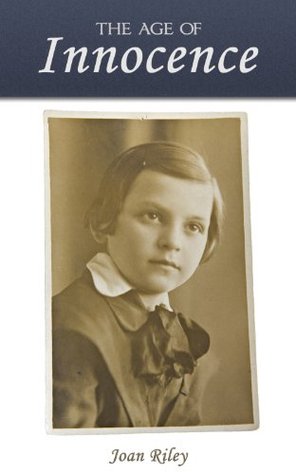 The Age of Innocence: Memoirs of Wartime England (True Stories)