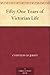 Fifty-One Years of Victorian Life