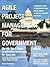 Agile Project Management for Government - eBook - Part II by Brian Wernham