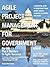 Agile Project Management for Government - eBook - Part III by Brian Wernham