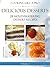 Delicious Desserts: 28 Mouthwatering Dessert Recipes Volume 2 (Dessert Recipes With Attitude)