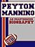 Peyton Manning: An Unauthorized Biography (Football Biographies Book 10)