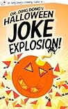 Dr. Ding Dong's Halloween Joke Explosion (Dr. Ding Dong's Comedy Cures Book 1)
