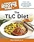 The Complete Idiot's Guide to the TLC Diet: Low Your Cholesterol with This Heart-Healthy Eating Plan