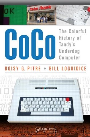 CoCo: The Colorful History of Tandy’s Underdog Computer (Paperback)