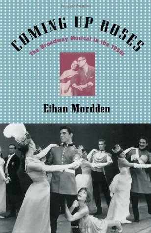 Coming Up Roses: The Broadway Musical in the 1950s (Paperback)