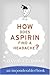 How Does Aspirin Find a Headache? by David Feldman