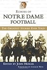 Echoes of Notre Dame Football: The Greatest Stories Ever Told