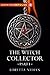 The Witch Collector Part I