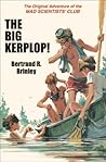 The Big Kerplop!: The Original Adventure of the Mad Scientists' Club