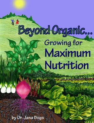 Beyond Organic... Growing for Maximum Nutrition