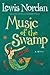 Music of the Swamp by Lewis Nordan