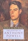 To Keep the Ball Rolling by Anthony  Powell