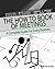 "How to" Book of Meetings: Conducting Effective Meetings Learn How to Write Minutes for Meetings Using Samples: Meeting Agenda, Meeting Minutes, Chairing a Meeting (How to Books 1)