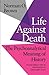 Life Against Death: The Psychoanalytical Meaning of History