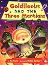 Goldilocks and the Three Martians by Stu Smith