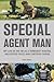 Special Agent Man: My Life in the FBI as a Terrorist Hunter, Helicopter Pilot, and Certified Sniper