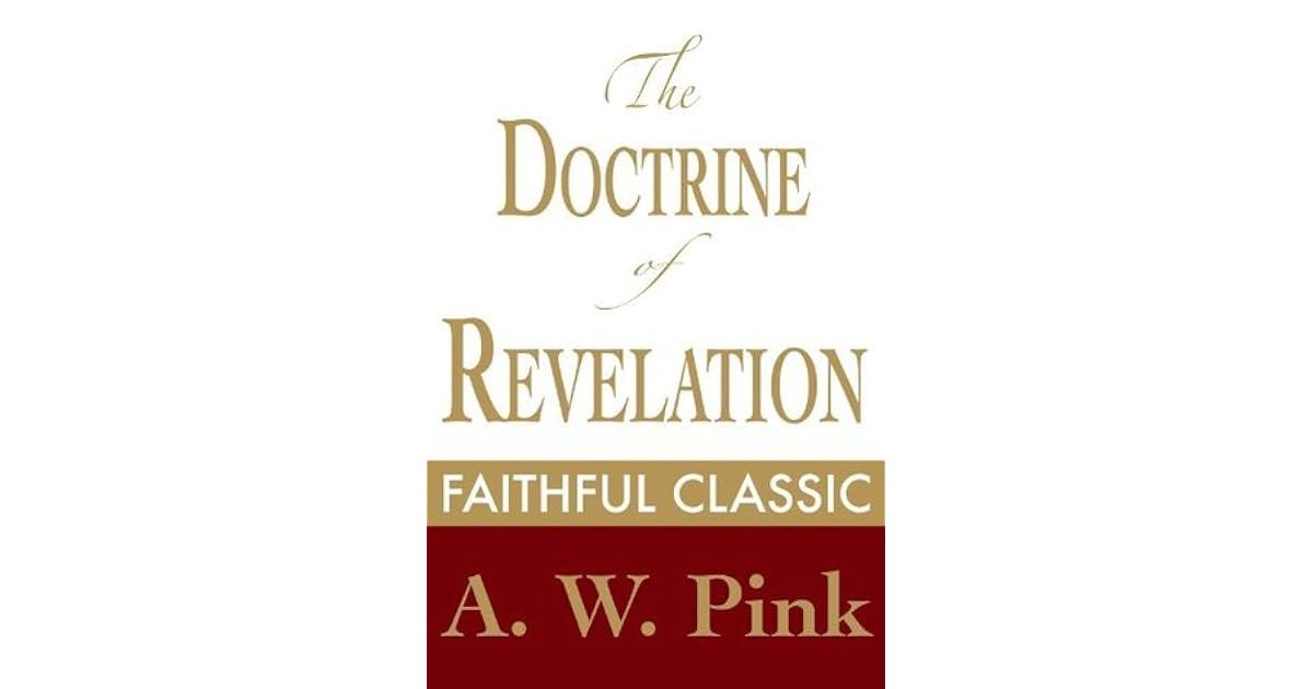 The Doctrine of Revelation by Arthur W. Pink