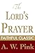 The Lord's Prayer (Arthur Pink Collection Book 39)