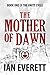 The Mother of Dawn (The Unity Cycle Book 1)