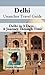 Delhi Travel Guide (Unanchor) - Delhi in 3 Days - A Journey Through Time