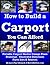 How to Build a Carport You ...