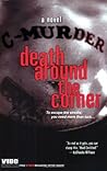 DEATH AROUND THE CORNER by C-Murder