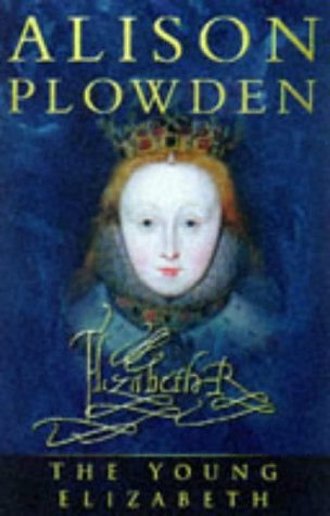 The Young Elizabeth: The First Twenty-Five Years of Elizabeth I (Military Handbooks)