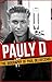 Pauly D - The Biography of Paul DelVecchio by James Jenner