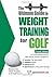 Ultimate Guide to Weight Training for Golf